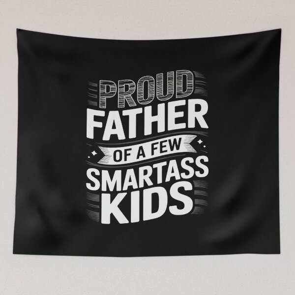 Item preview, Proud Father Of A Few Smartass Kids Father's Day Camping  designed and sold by RsFilsingerArt.