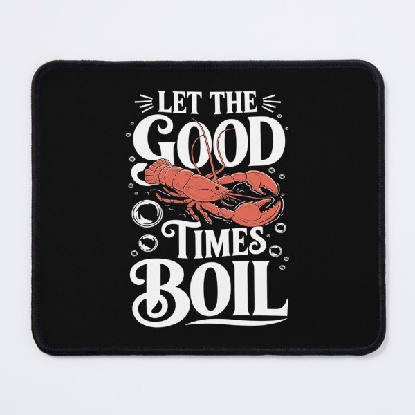 Item preview, Let The Good Times Boil Funny Crawfish Boil Mardi Gras Cajun 5 designed and sold by RoyTill0Art.