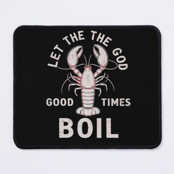 Item preview, Let The Good Times Boil Funny Crawfish Boil Mardi Gras Cajun1 designed and sold by RoyTill0Art.