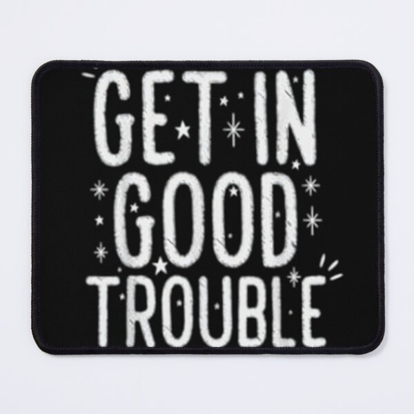 Item preview, Get in Trouble Good-Trouble Necessary Trouble John-Lewis designed and sold by Voidbinder.
