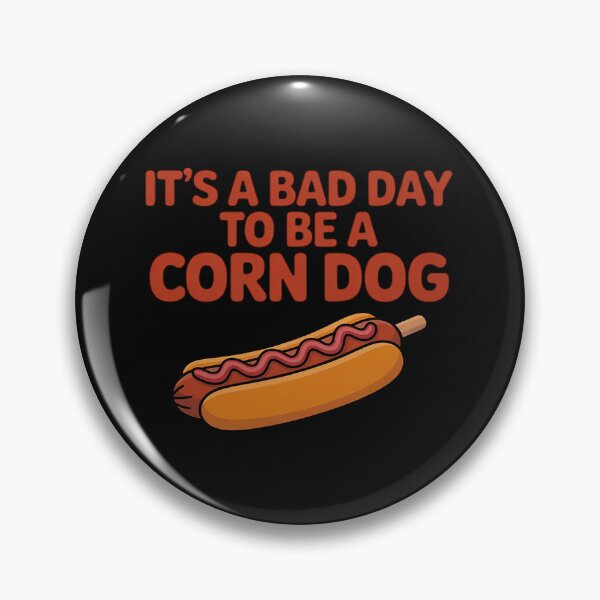 Item preview, It’s A Bad Day to Be a Corn Dog Funny State Fair Food designed and sold by Rackaam.