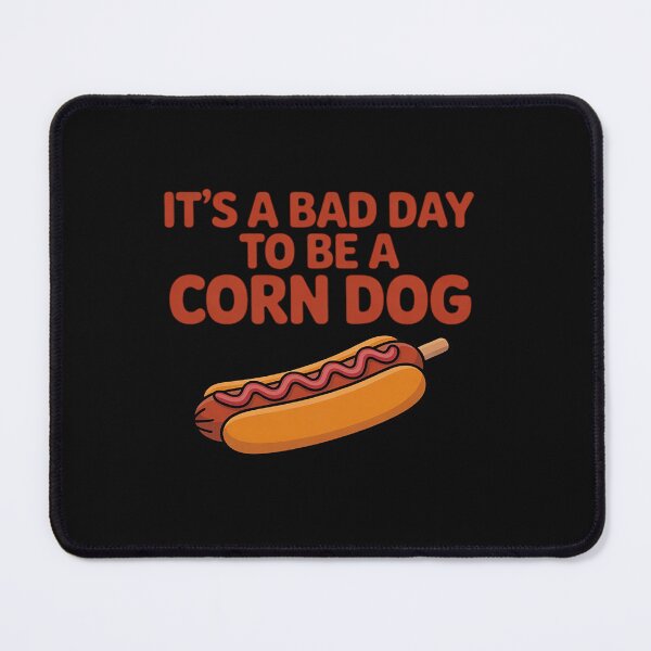Item preview, It’s A Bad Day to Be a Corn Dog Funny State Fair Food designed and sold by Rackaam.