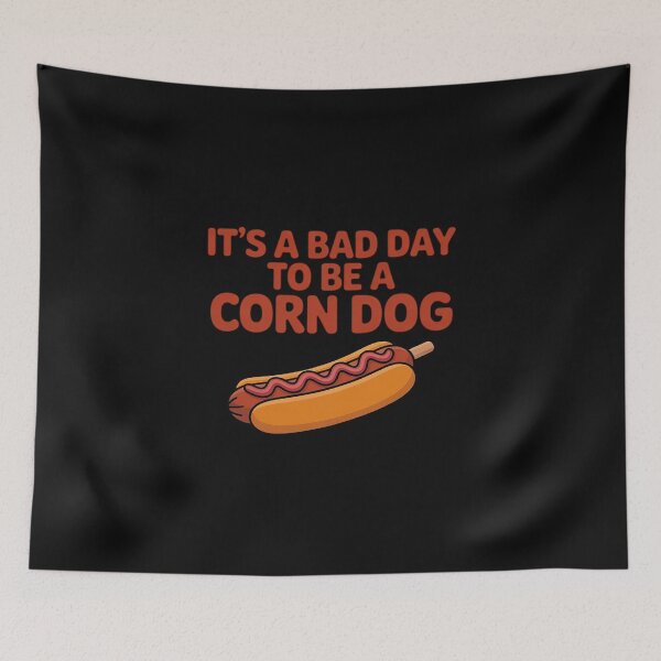 Item preview, It’s A Bad Day to Be a Corn Dog Funny State Fair Food designed and sold by Rackaam.