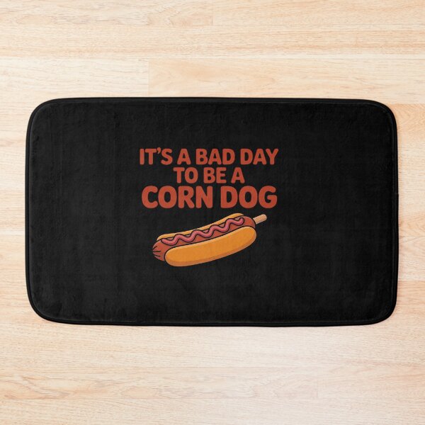 Item preview, It’s A Bad Day to Be a Corn Dog Funny State Fair Food designed and sold by Rackaam.