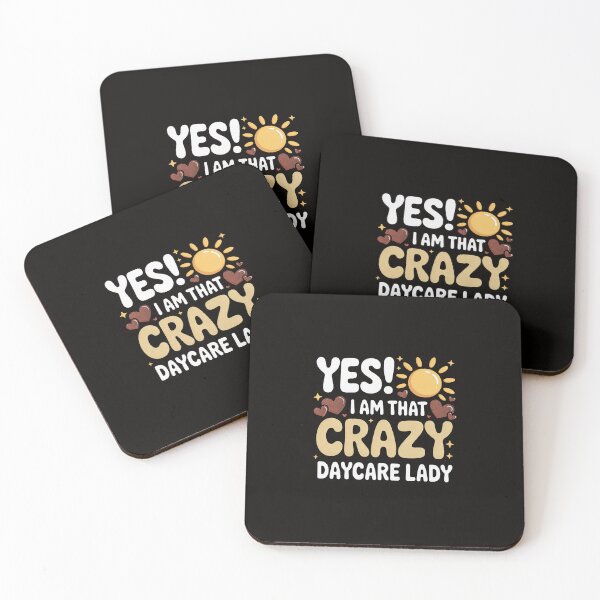 Item preview, Childcare Yes! I Am That Crazy Daycare Lady Daycare Teacher designed and sold by silladive.