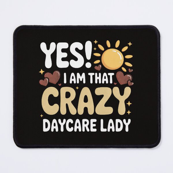 Item preview, Childcare Yes! I Am That Crazy Daycare Lady Daycare Teacher designed and sold by silladive.