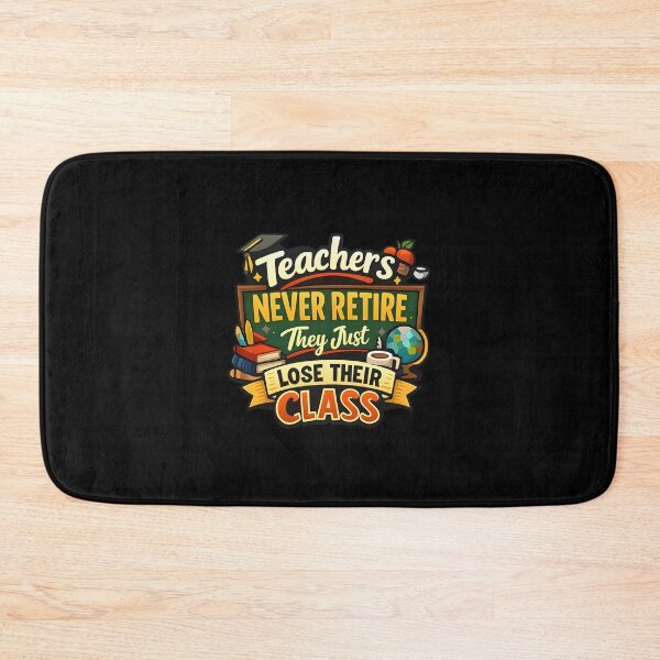 Item preview, Teachers Never Retire, They Just Lose Their Class designed and sold by musthavewords.