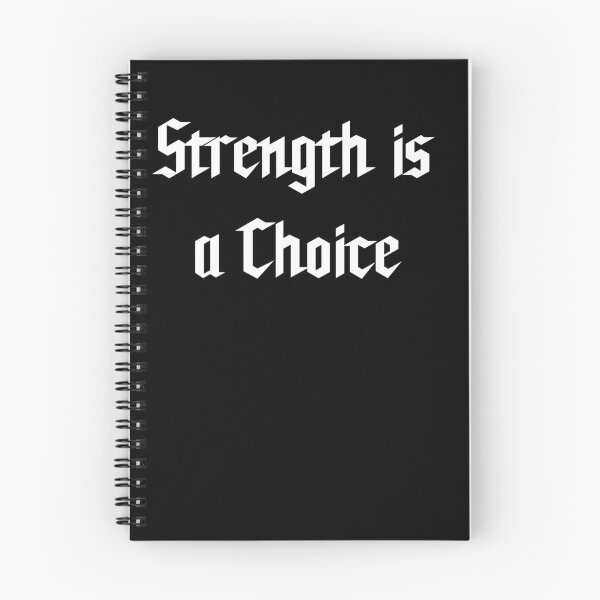 Item preview, Strength is a Choice  designed and sold by Fire TheMann.
