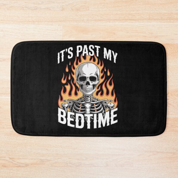 Item preview, It's Past My Bedtime Tired Skeleton Fire Flames Funny designed and sold by Rackaam.