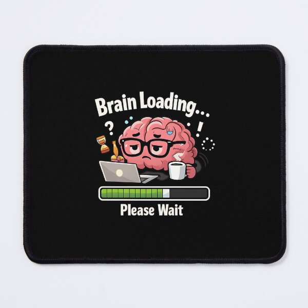 Item preview, Brain Loading… Please Wait designed and sold by musthavewords.