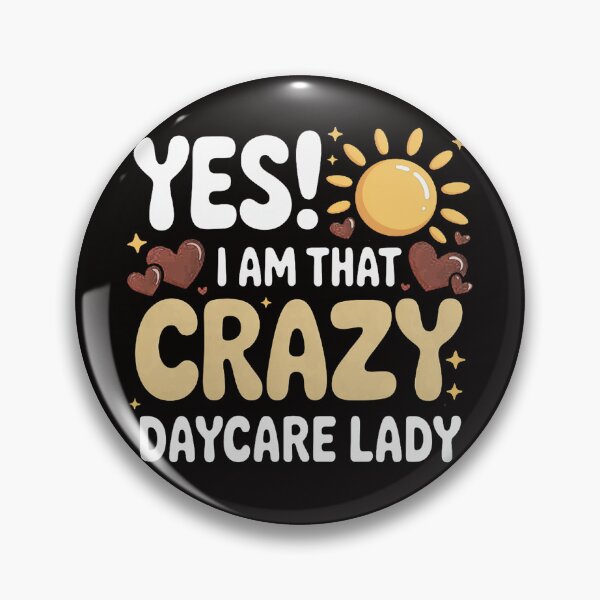Item preview, Childcare Yes! I Am That Crazy Daycare Lady Daycare Teacher designed and sold by silladive.