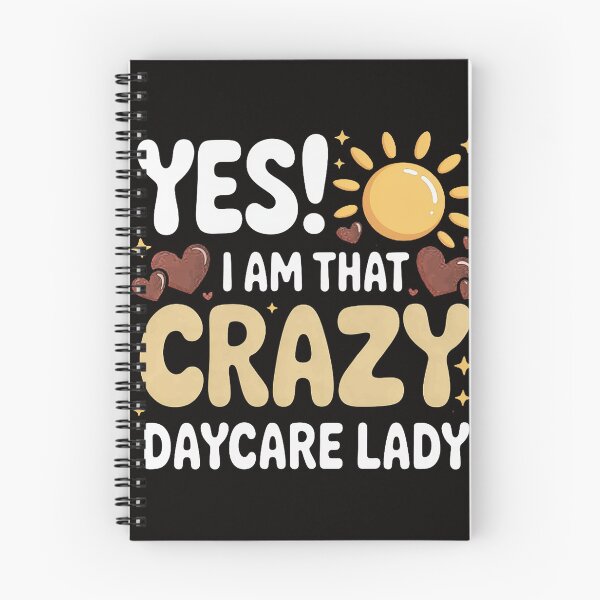 Item preview, Childcare Yes! I Am That Crazy Daycare Lady Daycare Teacher designed and sold by silladive.