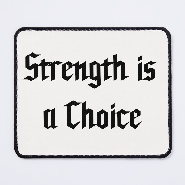 Item preview, Copy of Strength is a Choice  designed and sold by Fire TheMann.