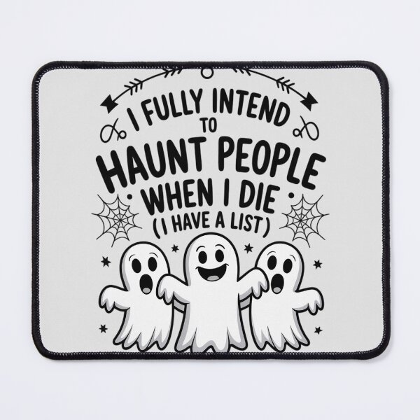 Item preview, Ghost Halloween I Fully Intend to Haunt People When I Die designed and sold by Voidbinder.