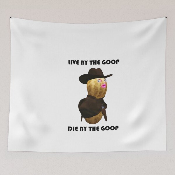 Item preview, The Burnt Peanut GOOP  Live By The Goop Die By The Goop  designed and sold by LeonelJohnson.