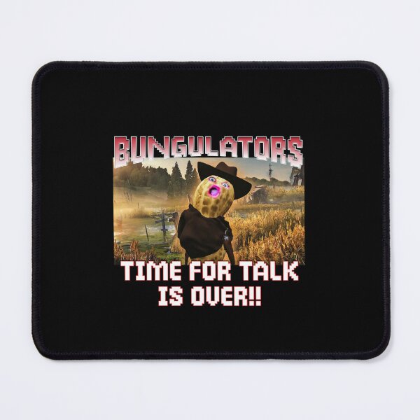 Item preview, Burnt Peanut Bungulators Time for talk is over designed and sold by LeonelJohnson.
