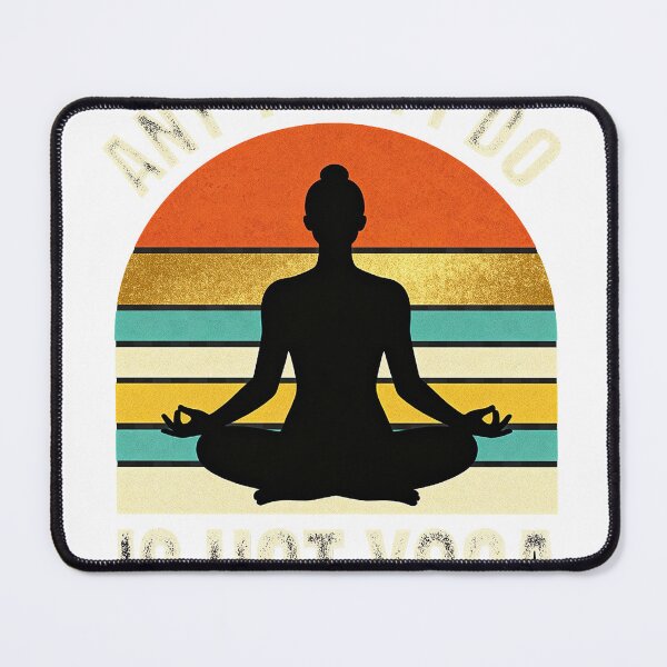 Item preview, Any Yoga I Do Is Hot Yoga designed and sold by Dxvect.