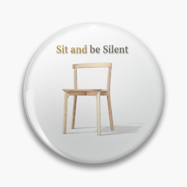 Item preview, Sit and be Silent designed and sold by GamesME.