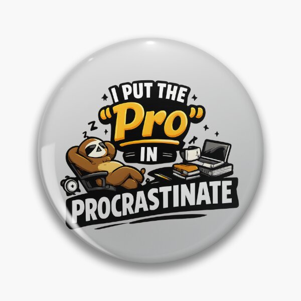 Item preview, I Put the “Pro” in Procrastinate designed and sold by musthavewords.