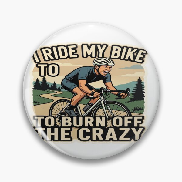 Item preview, I Ride My Bike to Burn Off the Crazy — Cycling Motivation Design | Pogi Challenge & Europe 2026 designed and sold by Sushikidsntoddlers.
