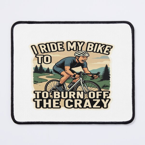 Item preview, I Ride My Bike to Burn Off the Crazy — Cycling Motivation Design | Pogi Challenge & Europe 2026 designed and sold by Sushikidsntod.