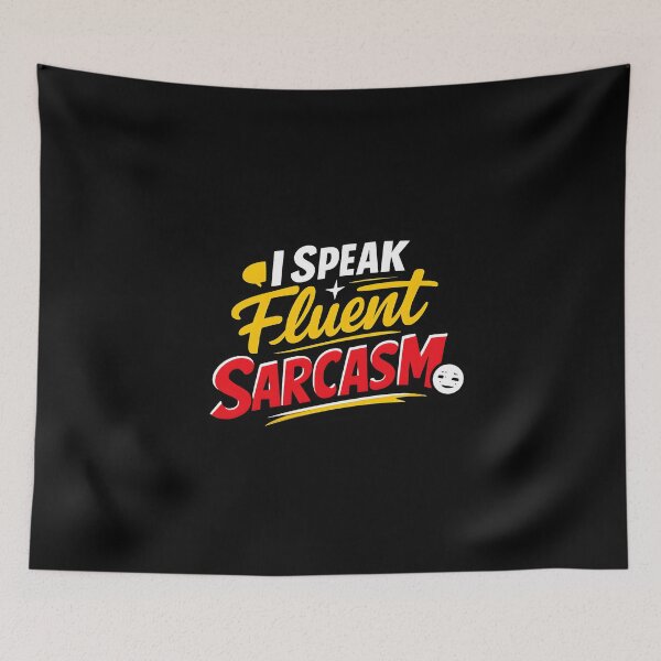 Item preview, I Speak Fluent Sarcasm designed and sold by musthavewords.