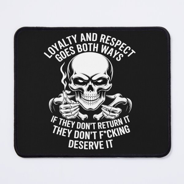 Item preview, Loyalty and Respect Goes Both Ways If They Don't Return It designed and sold by tkhrbika.