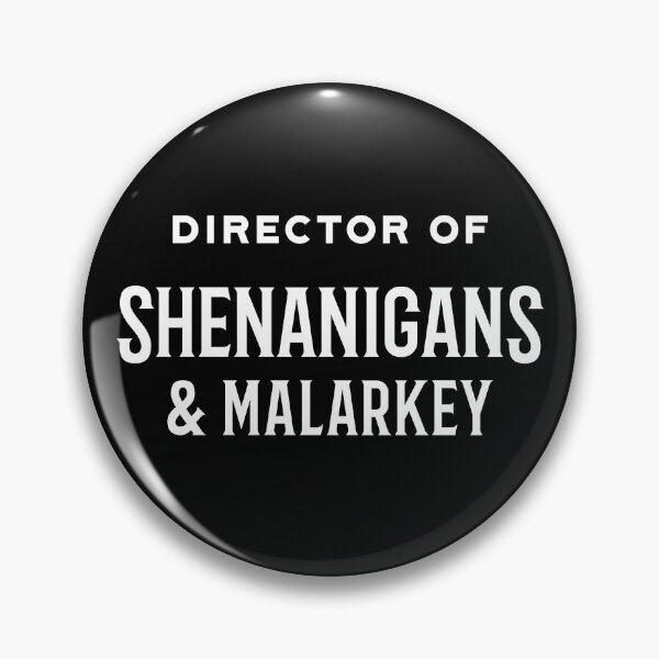 Item preview, Director of Shenanigans & Malarkey | funny quote designed and sold by MamSelle.