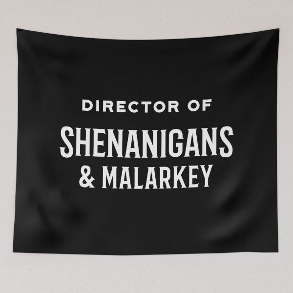 Item preview, Director of Shenanigans & Malarkey | funny quote designed and sold by MamSelle.