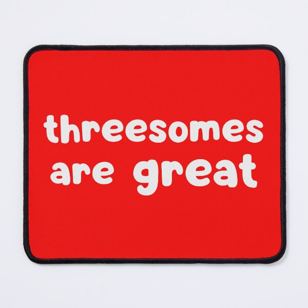 Item preview, Threesomes Are Great designed and sold by glowdesigns.