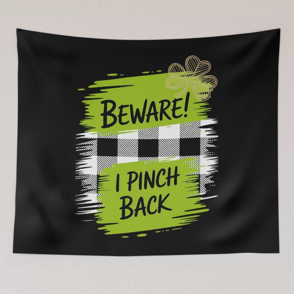 Item preview, Beware I Pinch Back Happy St Saint Patrick's Day Shenanigans designed and sold by EllenJast.