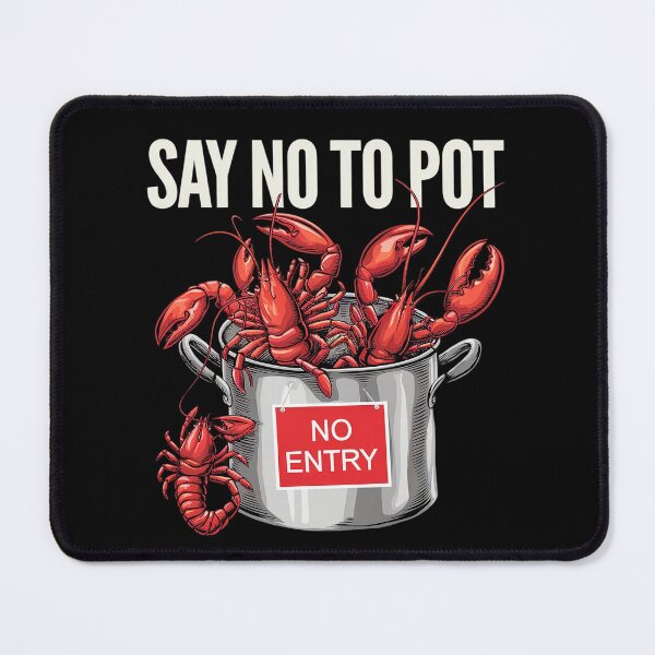 Item preview, Say No To Pot Seafood Lover Lobster Crawfish Funny designed and sold by VerseFarm.
