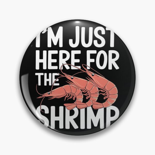 Item preview, Shrimp Seafood Shellfish - I'm Just Here For The Shrimp  designed and sold by VerseFarm.
