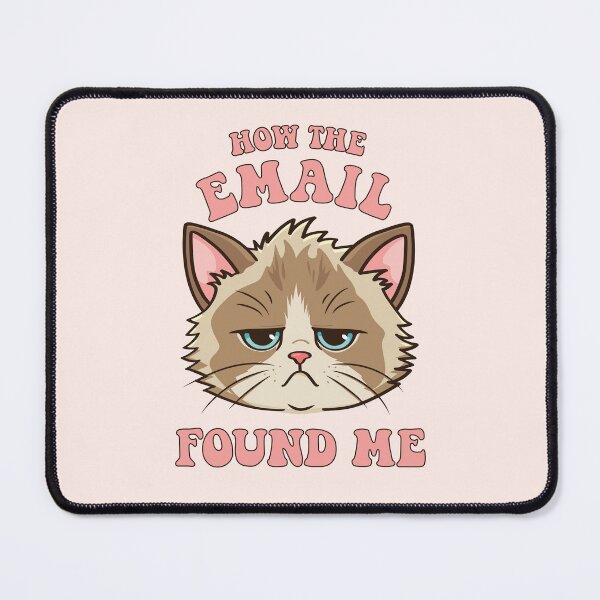 Item preview, How the email found me (not well) | Tired, sad overworked ragdoll cat designed and sold by MamSelle.