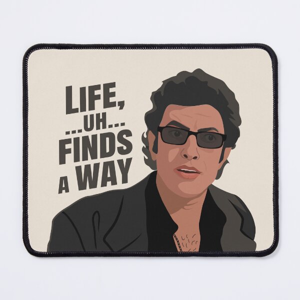 Item preview, Life ...uh... finds a way | Jurassic Jeff quote  designed and sold by MamSelle.
