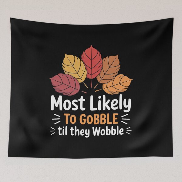 Item preview, Gobble Til They Wobble Thanksgiving Turkey Day designed and sold by Shannon Bosley.
