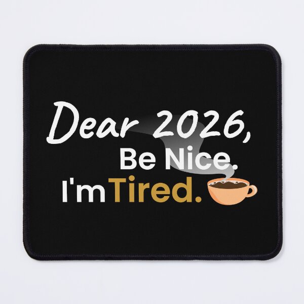 Item preview, Dear 2026 Be Nice I'm Tired Funny New Year Coffee Lover T-Shirt designed and sold by PixelPlush.