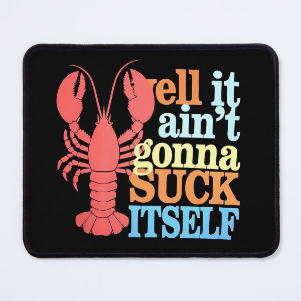 Item preview, Well It Ain't Gonna Suck Itself Cajun Crawfish Boil Vintage designed and sold by MyzoToyota.