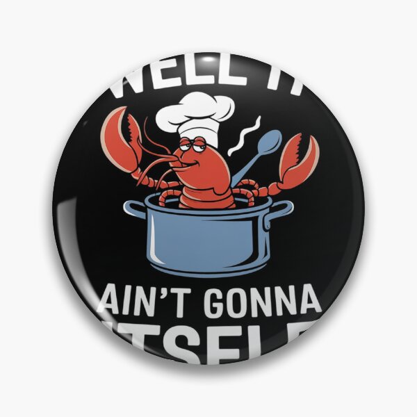 Item preview, Well It Ain't Gonna Suck Itself Crawfish Lobster Crayfish  designed and sold by MyzoToyota.
