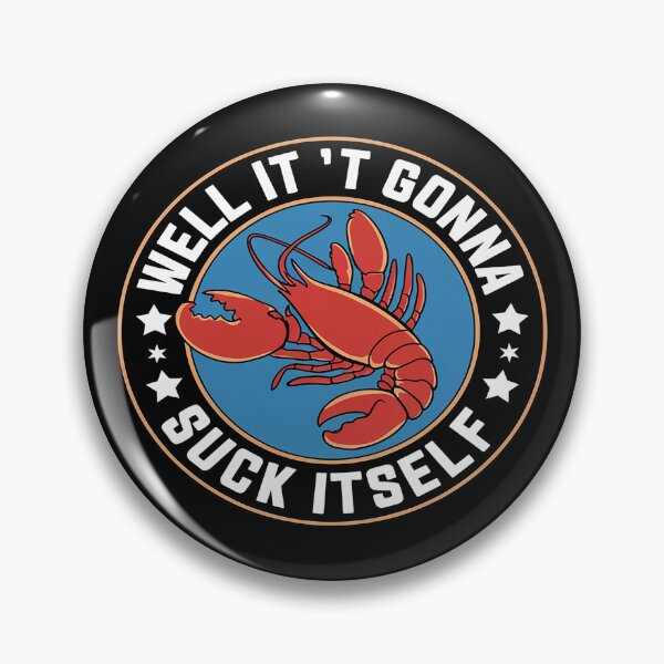 Item preview, Well It Ain't Gonna Suck Itself Funny Cajun Crawfish designed and sold by MyzoToyota.