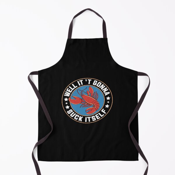 Item preview, Well It Ain't Gonna Suck Itself Funny Cajun Crawfish designed and sold by MyzoToyota.