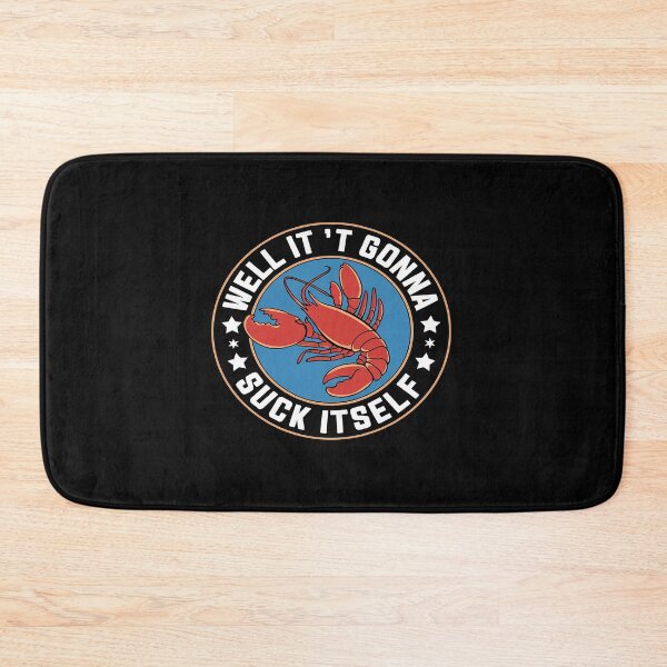 Item preview, Well It Ain't Gonna Suck Itself Funny Cajun Crawfish designed and sold by MyzoToyota.
