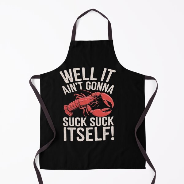 Item preview, Well It Ain't Gonna Suck Itself Funny King Crawfish designed and sold by MyzoToyota.