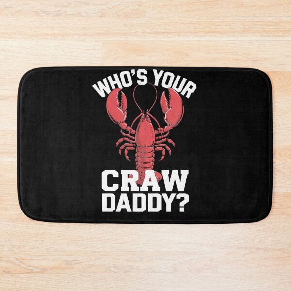 Item preview, Who's Your Craw Daddy Crawfish Boil Funny Cajun Men  designed and sold by MyzoToyota.