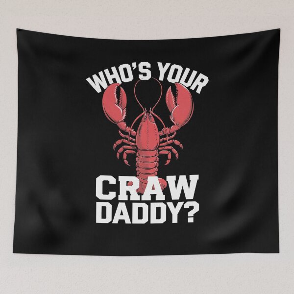 Item preview, Who's Your Craw Daddy Crawfish Boil Funny Cajun Men  designed and sold by MyzoToyota.