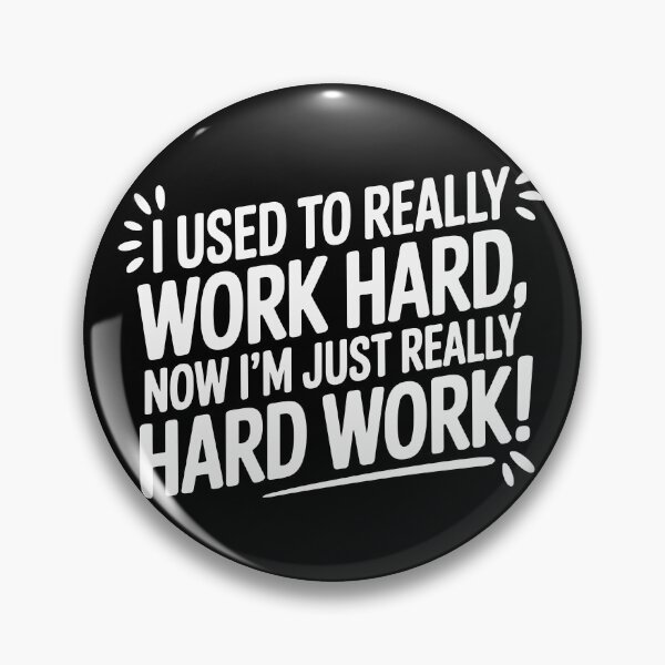 Item preview, I used to really work hard… now I’m just really hard work! designed and sold by JPees.