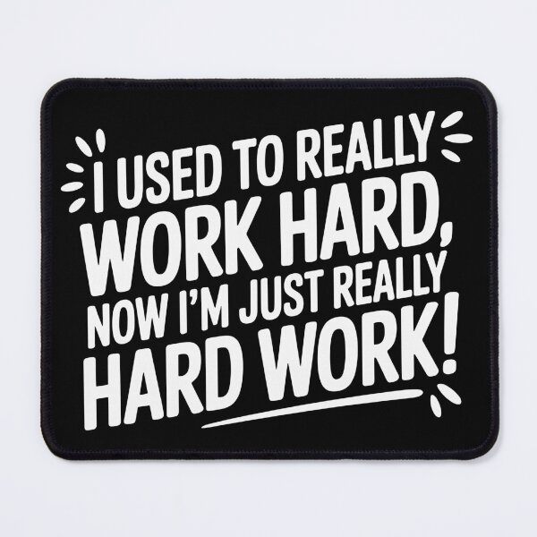 Item preview, I used to really work hard… now I’m just really hard work! designed and sold by JPees.