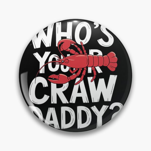 Item preview, Who's Your Craw Daddy Crawfish Boil Funny Cajun Men  designed and sold by MyzoToyota.