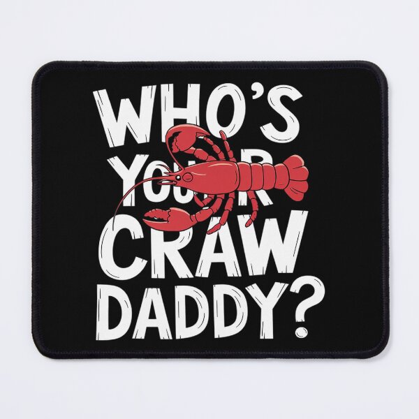 Item preview, Who's Your Craw Daddy Crawfish Boil Funny Cajun Men  designed and sold by MyzoToyota.