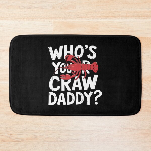 Item preview, Who's Your Craw Daddy Crawfish Boil Funny Cajun Men  designed and sold by MyzoToyota.